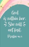 God Is Within Her She Will Not Fail: Faith Based Gift: This Is a Blank, Lined Journal That Makes a Perfect Bible Verse Gift for Men or Women. It's 6x9 with 120 Pages, a Convenient Size 