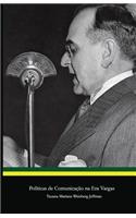 Políticas de Comunicação Na Era Vargas