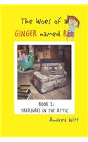 The Woes of a Ginger Named Red: Book 2--Treasures in the Attic