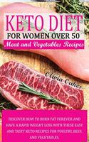 Keto Diet for Women Over 50 - Poultry, Beef, and Vegetables Recipes