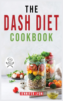 The DASH Diet Cookbook: Easy & Healthy and Low-Sodium Recipes to Lower Blood Pressure and Improve Your Health. For beginners and Advanced Users.