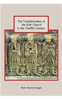 The Transformation of the Irish Church in the Twelfth Century