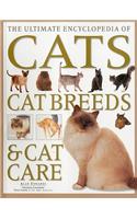 The Ultimate Encyclopedia of Cats, Cat Breeds & Cat Care: A Comprehensive, Practical Care and Training Manual and a Definitive Encyclopedia of World B