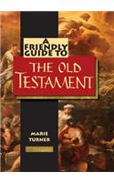Friendly Guide to the Old Testament