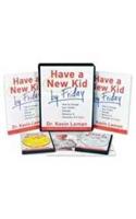 Have a New Kid by Friday Leader's Guide: How to Change Your Childs Attitude, Behavior and Character in 5 Days