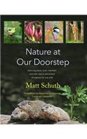 Nature at Our Doorstep: Observing Plants, Birds, Mammals, and Other Natural Phenomena Throughout the Year