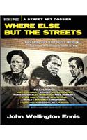 Where Else but the Streets