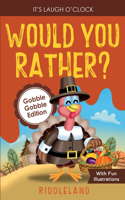 It's Laugh O'Clock - Would You Rather? Gobble Gobble Edition