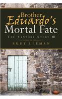 Brother Eduardo's Mortal Fate: The Santore Story III