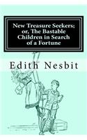 New Treasure Seekers; Or, the Bastable Children in Search of a Fortune