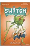 Switch, Danger Mutation Imm'diate. L'Emprise de La Sauterelle, Tome 3 T3