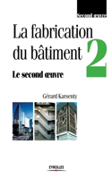 fabrication du bâtiment - Tome 2