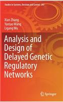 Analysis and Design of Delayed Genetic Regulatory Networks