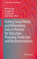 Putting Social Media and Networking Data in Practice for Education, Planning, Prediction and Recommendation