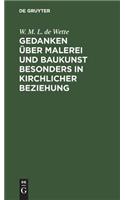 Gedanken über Malerei und Baukunst besonders in kirchlicher Beziehung