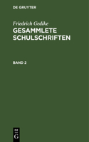 Friedrich Gedike: Gesammlete Schulschriften. Band 2
