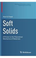 Soft Solids: A Primer to the Theoretical Mechanics of Materials(Modeling and Simulation in Science, Engineering and Technology)