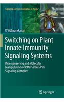 Switching on Plant Innate Immunity Signaling Systems