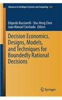 Decision Economics. Designs, Models, and Techniques for Boundedly Rational Decisions