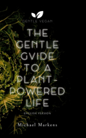 Gentle Guide to a Plant-Powered Life