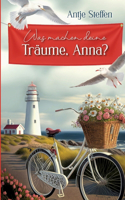 Was machen deine Träume, Anna?
