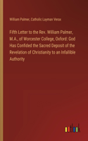 Fifth Letter to the Rev. William Palmer, M.A., of Worcester College, Oxford