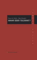 Wahr Oder Tolerant?