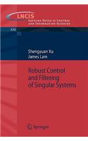 Robust Control and Filtering of Singular Systems