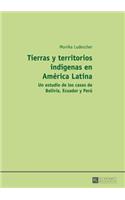 Tierras Y Territorios Indígenas En América Latina