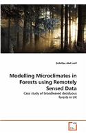 Modelling Microclimates in Forests using Remotely Sensed Data