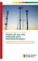 Postes de aço não treliçado para telecomunicações