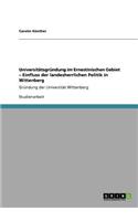 Universitätsgründung im Ernestinischen Gebiet - Einfluss der landesherrlichen Politik in Wittenberg