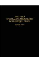 Atlas Der Spaltlampenmikroskopie Des Lebenden Auges