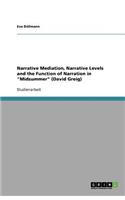 Narrative Mediation, Narrative Levels and the Function of Narration in "Midsummer" (David Greig): (German)