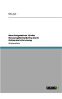 Neue Perspektiven für das Konsumgütermarketing durch Online-Marktforschung