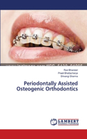 Periodontally Assisted Osteogenic Orthodontics