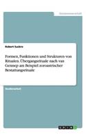 Formen, Funktionen und Strukturen von Ritualen. Übergangsrituale nach van Gennep am Beispiel zoroastrischer Bestattungsrituale