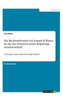 Rechtsreformen von Joseph II. Waren sie für das Scheitern seiner Regierung verantwortlich?