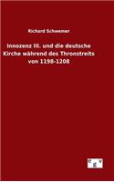 Innozenz III. und die deutsche Kirche während des Thronstreits von 1198-1208