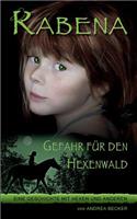Rabena - Gefahr für den Hexenwald: Eine Geschichte mit Hexen und anderen(German)