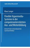 Flexible Hypermedia-Systeme in der computerunterstützten Aus- und Weiterbildung