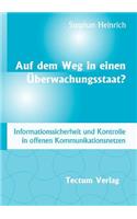 Auf dem Weg in einen Überwachungsstaat?: (German)