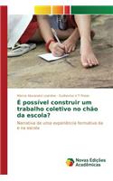 É possível construir um trabalho coletivo no chão da escola?