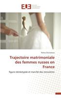 Trajectoire Matrimoniale Des Femmes Russes En France: (Omn.Univ.Europ.)