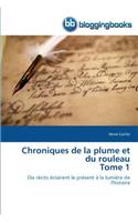 Chroniques de la Plume Et Du Rouleau Tome 1