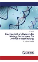 Biochemical and Molecular Biology Techniques for Animal Biotechnology
