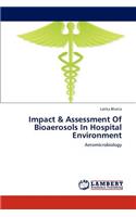 Impact & Assessment Of Bioaerosols In Hospital Environment