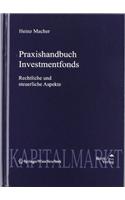 Praxishandbuch Investmentfonds: Rechtliche Und Steuerliche Aspekte