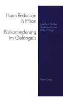 Harm Reduction in Prison- Risikominderung Im Gefaengnis