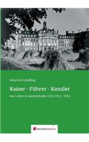 Kaiser - Führer - Kanzler